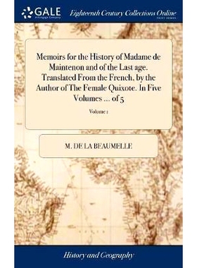 预订 Memoirs for the History of Madame de Maintenon and of the Last age. Translated From the French, by the Author of Th