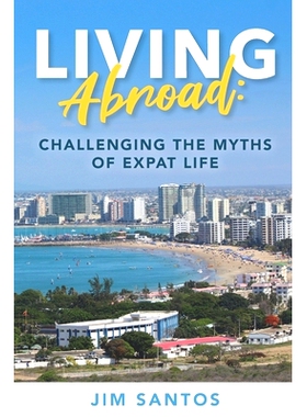 预订 Living Abroad: Challenging the Myths of Expat Life: 9798704813699