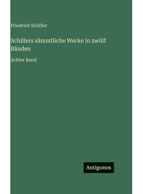 预订 Schillers sämmtliche Werke in zwölf Bänden: Achter Band: 9783563423936