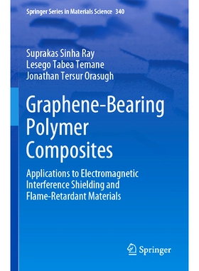 预订 Graphene-Bearing Polymer Composites: Applications to Electromagnetic Interference Shielding and Flame-Retardant Mat