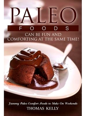 预订 Paleo Foods Can Be Fun and Comforting at the Same Time!: Yummy Paleo Comfort Foods to Make On Weekends: 97815472881