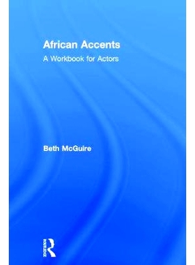 预订 African Accents: A Workbook for Actors 非洲口音: 演员工作手册: 9780415705912