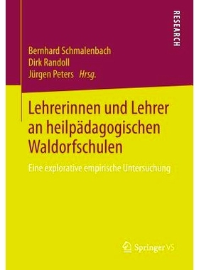 预订 Lehrerinnen und Lehrer an heilpädagogischen Waldorfschulen: Eine explorative empirische Untersuchung 在特殊教育华