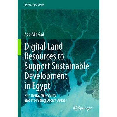 预订 Digital Land Resources to Support Sustainable Development in Egypt: Nile Delta, Nile Valley and Promising Desert Ar