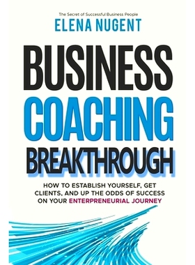 预订 Business Coaching Breakthrough: 9781951630812