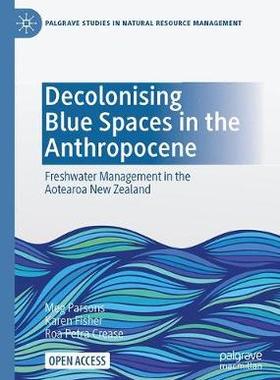 【预订】Decolonising Blue Spaces in the Anthropocene 9783030610708