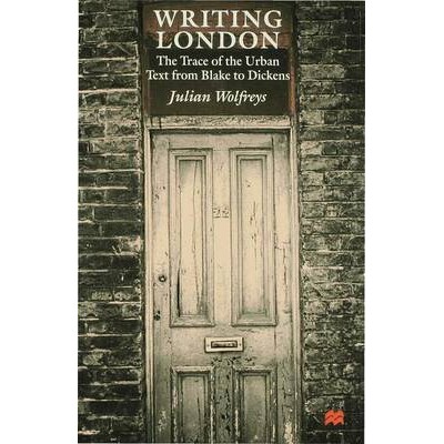 预订 Writing London: The Trace of the Urban Text from Blake to Dickens: 9780333736869