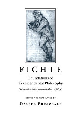 预订 Fichte: Foundations of Transcendental Philosophy (Wissenschaftslehre) Nova Methodo (1796 99): 9780801481383