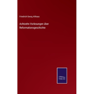 预订 Achtzehn Vorlesungen über Reformationsgeschichte: 9783368592288