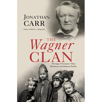 预订 The Wagner Clan: The Saga of Germany’s Most Illustrious and Infamous Family: 9780802143990
