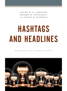 预订 Hashtags and Headlines: Marketing for School Leaders 标签和标题：学校领导的市场营销: 9781475853049