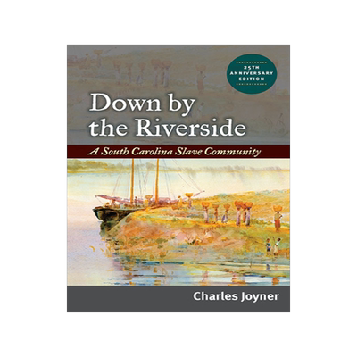 预订 Down by the Riverside: A South Carolina Slave Community, Anniversary Edition