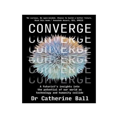 [预订]Converge: A futurist’s insights into the potential of our world as technology and humanity collide 9781922611529