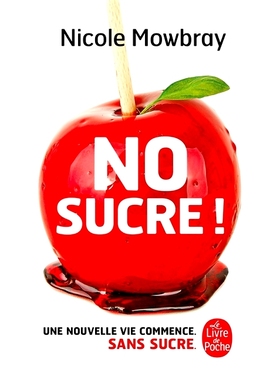 预订 No sucre ! : une nouvelle vie commence (sans sucre) 没有糖！ ：新的生活开始了（不加糖）: 9782253187707