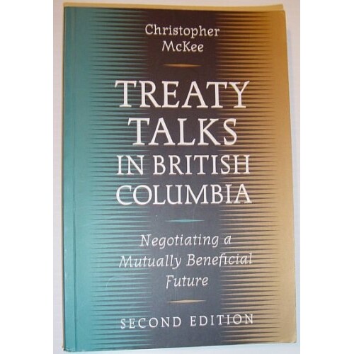 预订 Treaty Talks in British Columbia, 2nd edition: Negotiating a Mutually Beneficial Future: 9780774808248