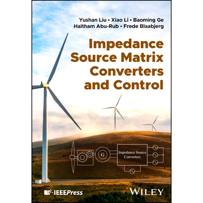 预订 Impedance Source Matrix Converters and Control 阻抗源矩阵转换器和控制: 9781119906896