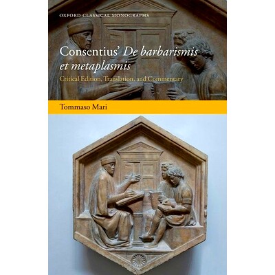预订 Consentius’ De barbarismis et metaplasmis: Critical Edition, Translation, and Commentary Consentius’ De barbarism