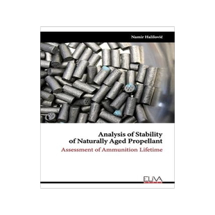 [预订]Analysis of Stability of Naturally Aged Propellant: Assessment of Ammunition Lifetime 9781636482309