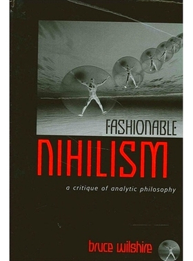 预订 Fashionable Nihilism: A Critique of Analytic Philosophy: 9780791454305