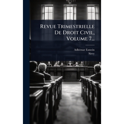 预订 Revue Trimestrielle De Droit Civil, Volume 7...: 9781024823141