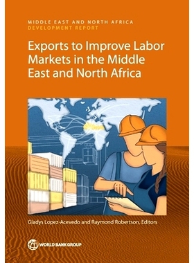 预订 Exports to Improve Labor Markets in the Middle East and North Africa 出口改善中东和北非劳动力市场: 9781464819728