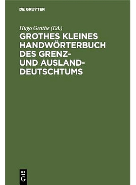 预订 Grothes kleines Handwörterbuch des Grenz- und Ausland-Deutschtums: 9783486764413