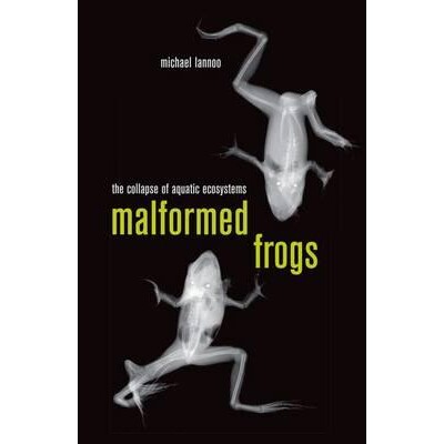 预订 Malformed Frogs: The Collapse of Aquatic Ecosystems: 9780520255883