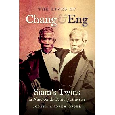 预订 The Lives of Chang and Eng: Siam’s Twins in Nineteenth-Century America 张和恩的生活：19世纪美国的暹罗双胞胎: 97814