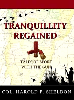 预订 Tranquillity Regained: Tales of Sport with the Gun: 9781540564054