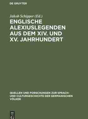 【预订】Englische Alexiuslegenden aus dem XIV. und XV. Jahrhundert 9783111271651