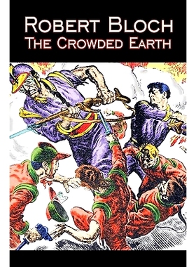 预订 The Crowded Earth by Robert Bloch, Science Fiction, Fantasy, Adventure: 9781606642733