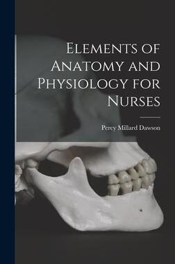 [预订]Elements of Anatomy and Physiology for Nurses 9781017380361