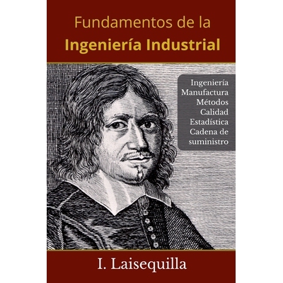 预订 Fundamentos de la Ingeniería Industrial - Ingeniería, Manufactura, Métodos, Calidad, Estadística, Cadena de Sum