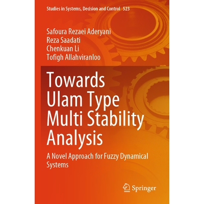预订 Towards Ulam Type Multi Stability Analysis A Novel Approach for Fuzzy Dynamical Systems 面向乌拉姆型多稳定性分析：