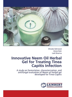 预订 Innovative Neem Oil Herbal Gel for Treating Tinea Capitis Infection: 9786209376238