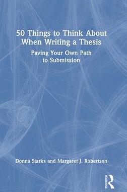 [预订]50 Things to Think About When Writing a Thesis: Paving Your Own Path to Submission 9781032347004