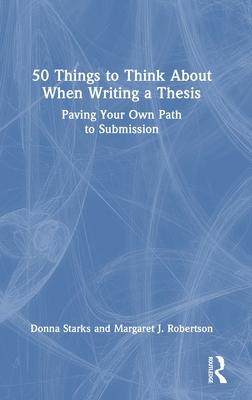 [预订]50 Things to Think About When Writing a Thesis: Paving Your Own Path to Submission 9781032347004