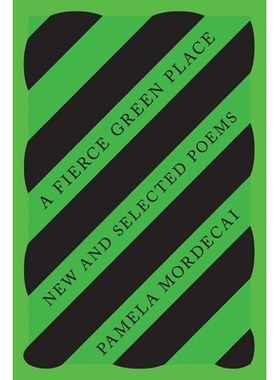 预订 A Fierce Green Place: New and Selected Poems 一个充满活力的绿色之地：新诗和选集: 9780811231046