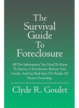 预订 The Survival Guide To Foreclosure: All the information you need to know to survive a foreclosure, restore your cred