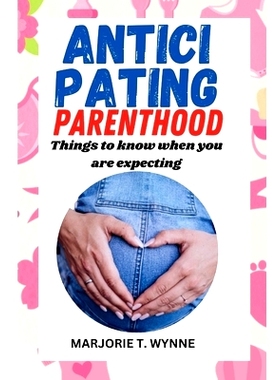 预订 Anticipating parenthood: Things to know when you are expecting: 9798329602470