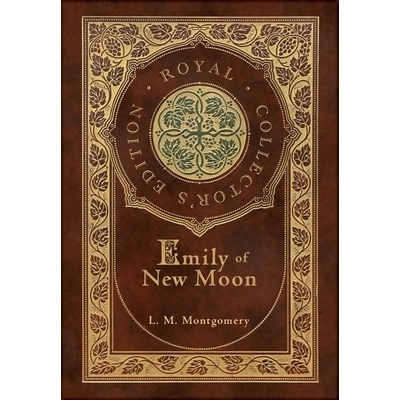 预订 Emily of New Moon (Royal Collector’s Edition) (Case Laminate Hardcover with Jacket): 9781774761120