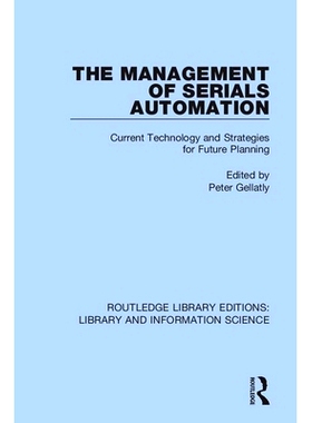 预订 The Management of Serials Automation: Current Technology and Strategies for Future Planning 系列自动化的管理：当前