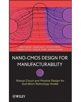预订 Nano-Cmos Design For Manufacturability: Robust Circuit And Physical Design For Technology Nodes 纳米-CMOS 可制造性
