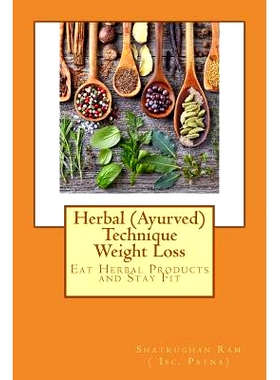 预订 Herbal (Ayurved) Technique Weight Loss: Eat Herbal Products and Stay Fit: 9781981876365