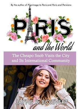 预订 Paris and the World: The Cheapo Snob Visits the City and Its International Community: 9781948598606