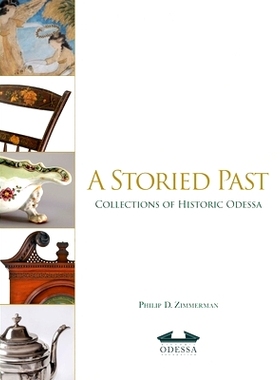 预订 A Storied Past: Collections of the Historic Odessa 传奇的过去：历史悠久的敖德萨收藏: 9781538182703
