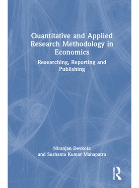 预订 Quantitative and Applied Research Methodology in Economics: Researching, Reporting and Publishing 经济学定量与应用