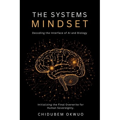 预订 The Systems Mindset: Decoding the Interface of AI and Biology 9798247085119
