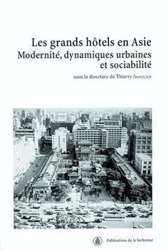 [预订]Les grands hôtels en Asie : modernité, dynamiques urbaines et sociabilité 9782859444914