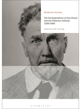 预订 The Correspondence of Ezra Pound and the Frobenius Institute, 1930-1959 埃兹拉·庞德与弗罗贝尼乌斯研究所的通信 1930